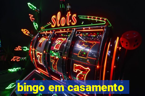 bingo em casamento